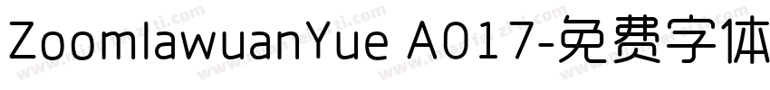 ZoomlawuanYue A017字体转换